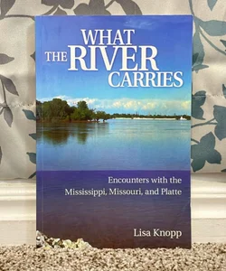 What the River Carries