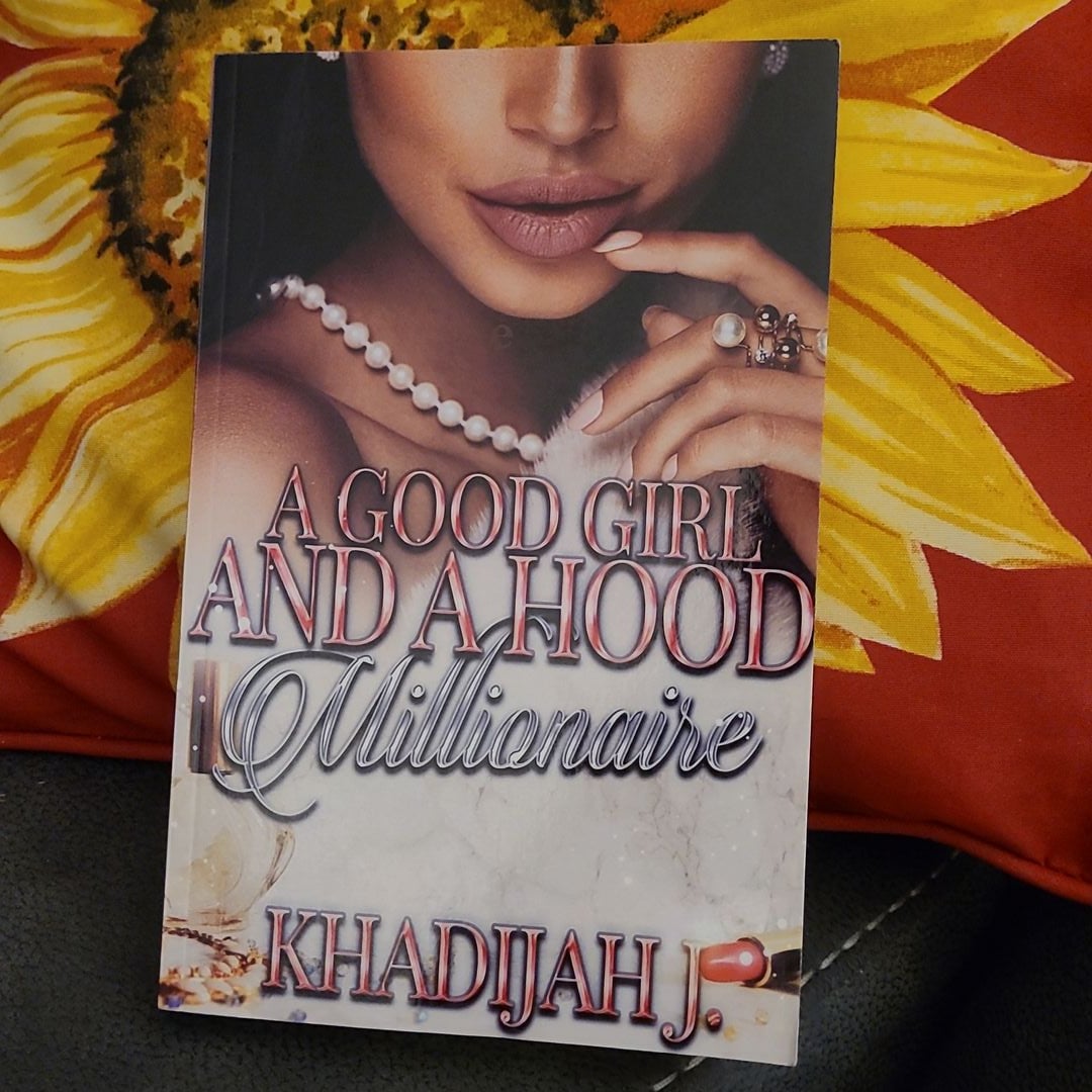 *Signed* A Good Girl and a Hood Millionaire by Khadijah J., Paperback ...
