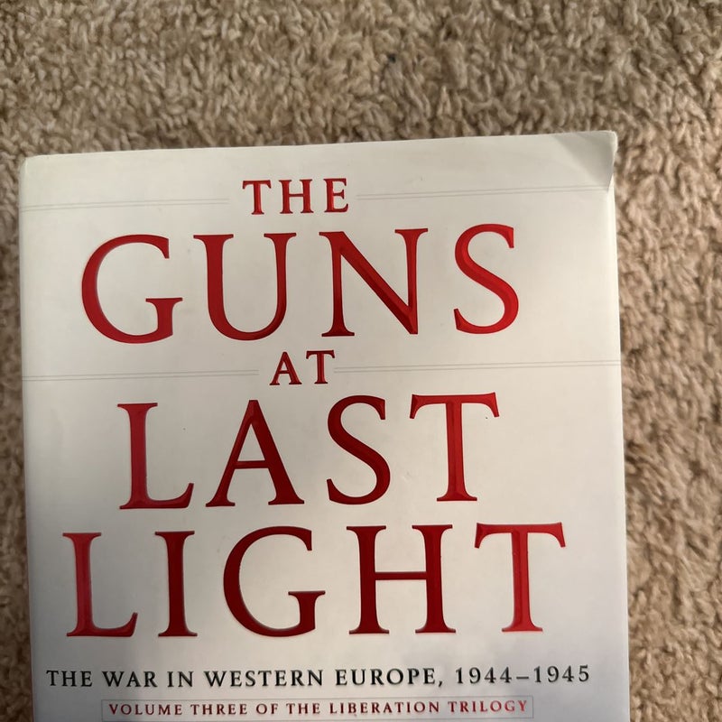 The Guns at Last Light: The War in Western Europe, 1944-1945 [Book]