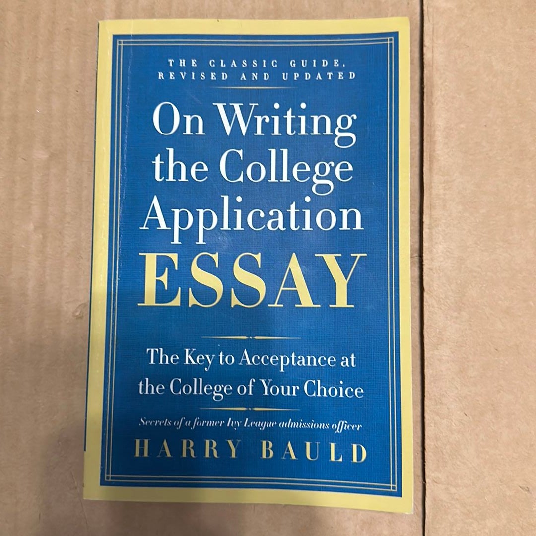 On Writing the College Application Essay, 25th Anniversary Edition