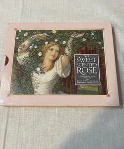 The Sweet Scented Rose With Slipcase 1994 - 1st American Edition