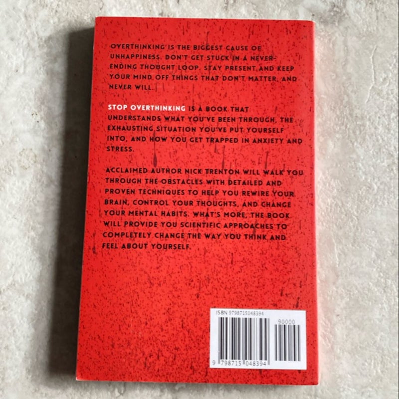 Stop Overthinking: 23 Techniques to Relieve Stress, Stop Negative Spirals, Declutter Your Mind, and Focus on the Present