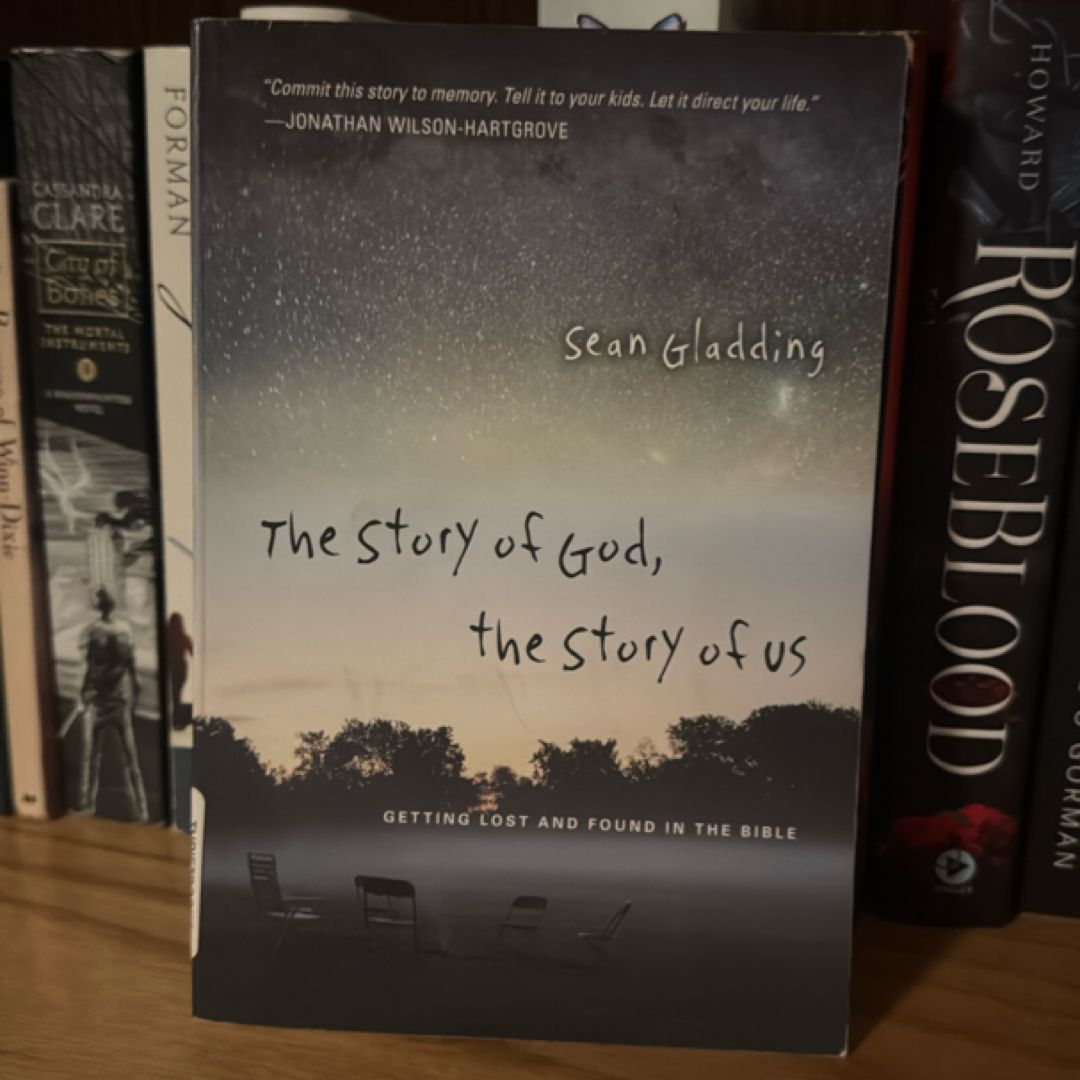 The Story of God, the Story of Us by Sean Gladding