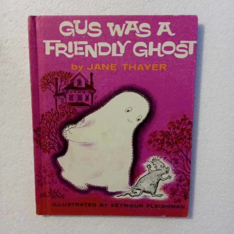 Gus Was A Friendly Ghost