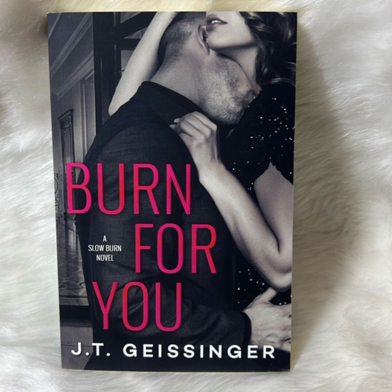 Burn for You