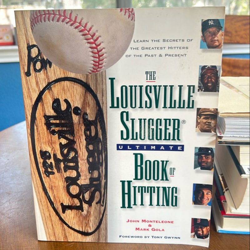 The Louisville Slugger Ultimate Book of Hitting