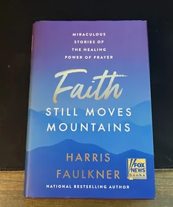 Faith Still Moves Mountains