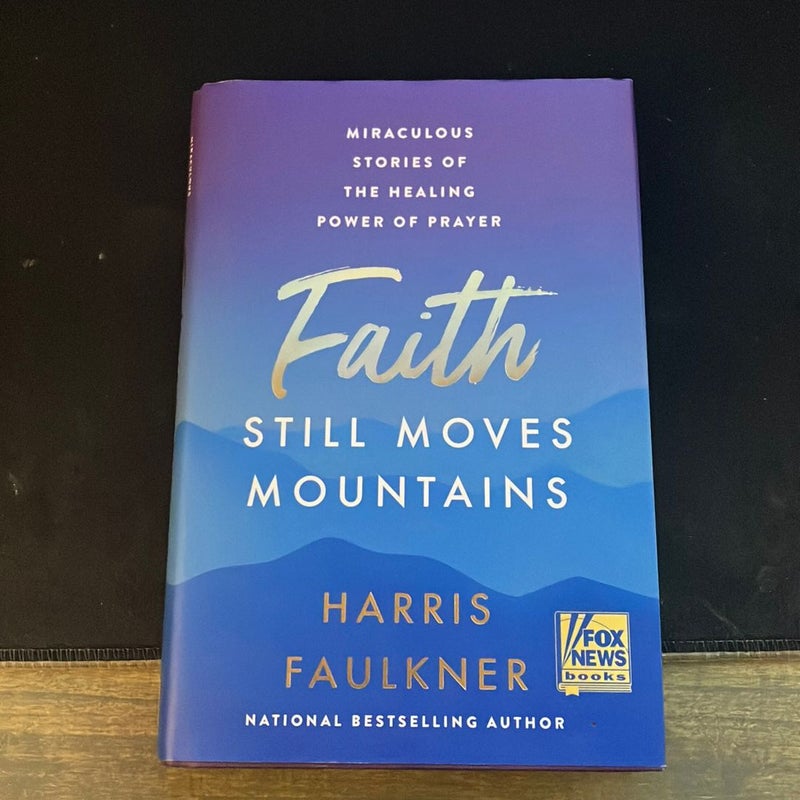 Faith Still Moves Mountains