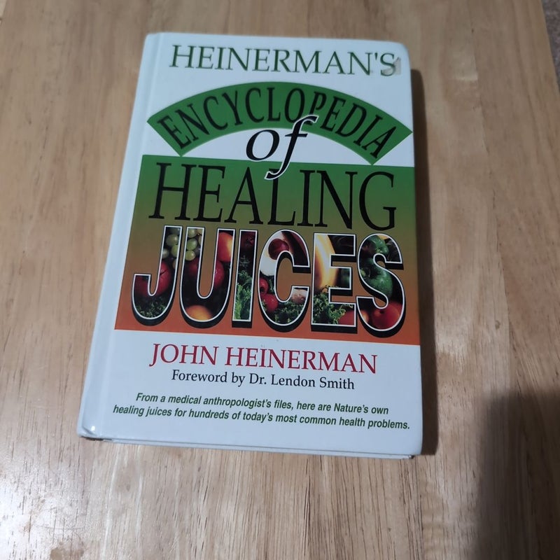 Heinerman's Encyclopedia of Healing Juices