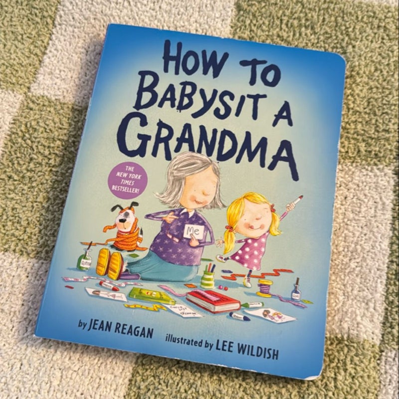 How to Babysit a Grandma