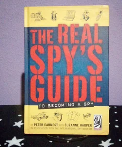 The Real Spy's Guide to Becoming a Spy