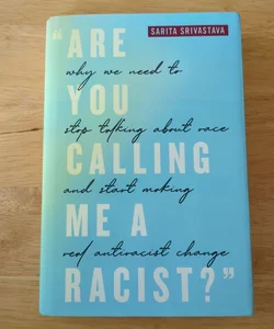 Are You Calling Me a Racist?