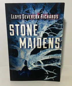 Stone Maidens (Stone Maidens Series, Book 1) 