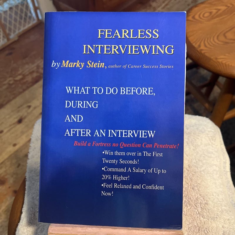 Fearless Interviewing:How to Win the Job by Communicating with Confidence