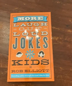 More Laugh Out Loud Jokes for Kids