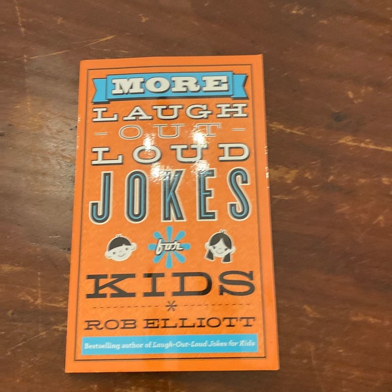 More Laugh Out Loud Jokes for Kids