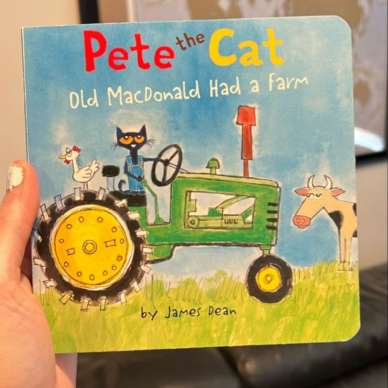 Pete the Cat: Old MacDonald Had a Farm Board Book