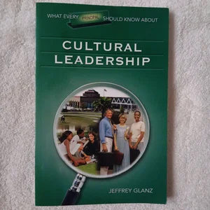 What Every Principal Should Know about Cultural Leadership