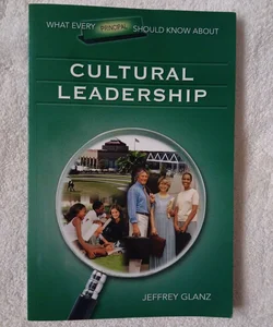 What Every Principal Should Know about Cultural Leadership