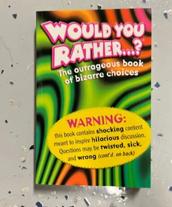Would You Rather ... ?