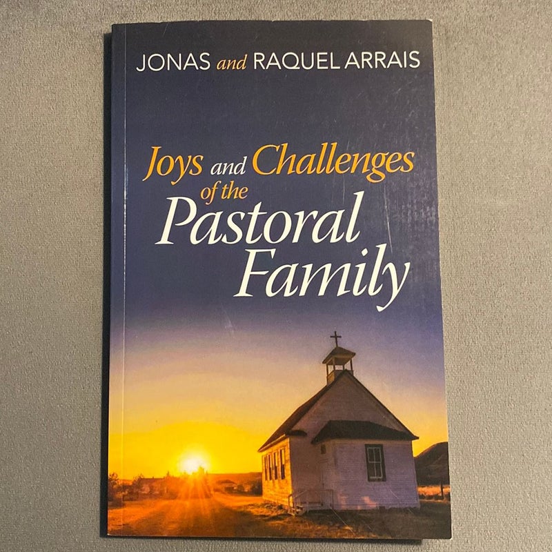 Joys And Challenges Of The Pastoral Family