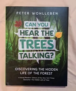Can You Hear the Trees Talking?