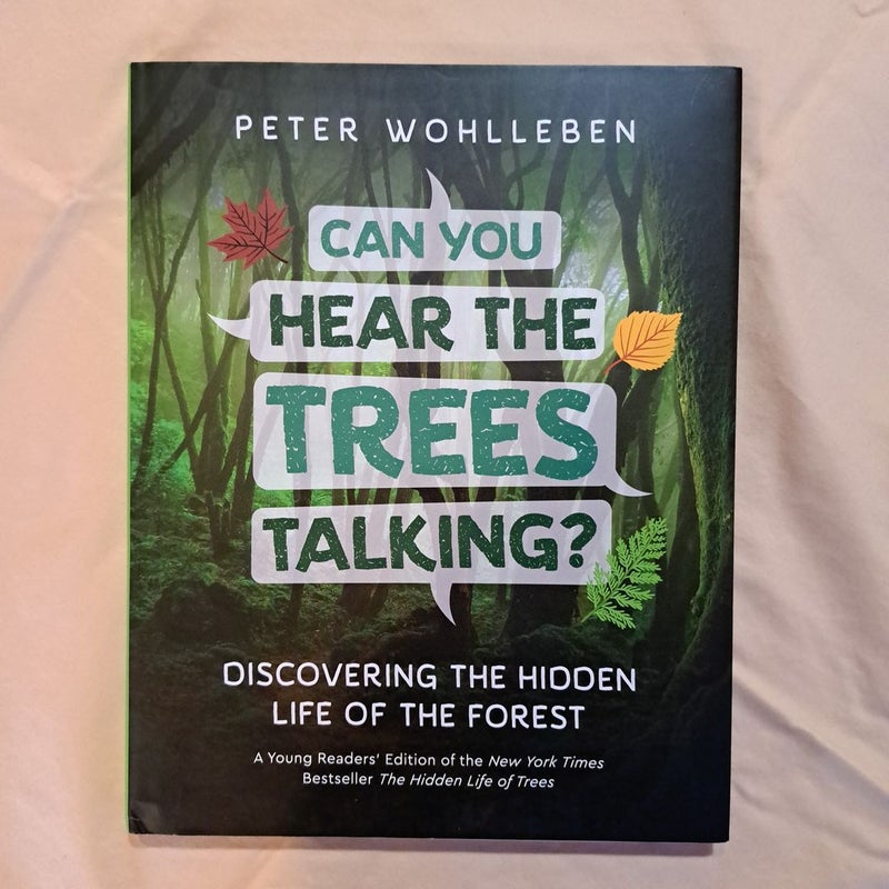 Can You Hear the Trees Talking?