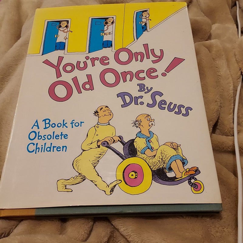 You're Only Old Once!