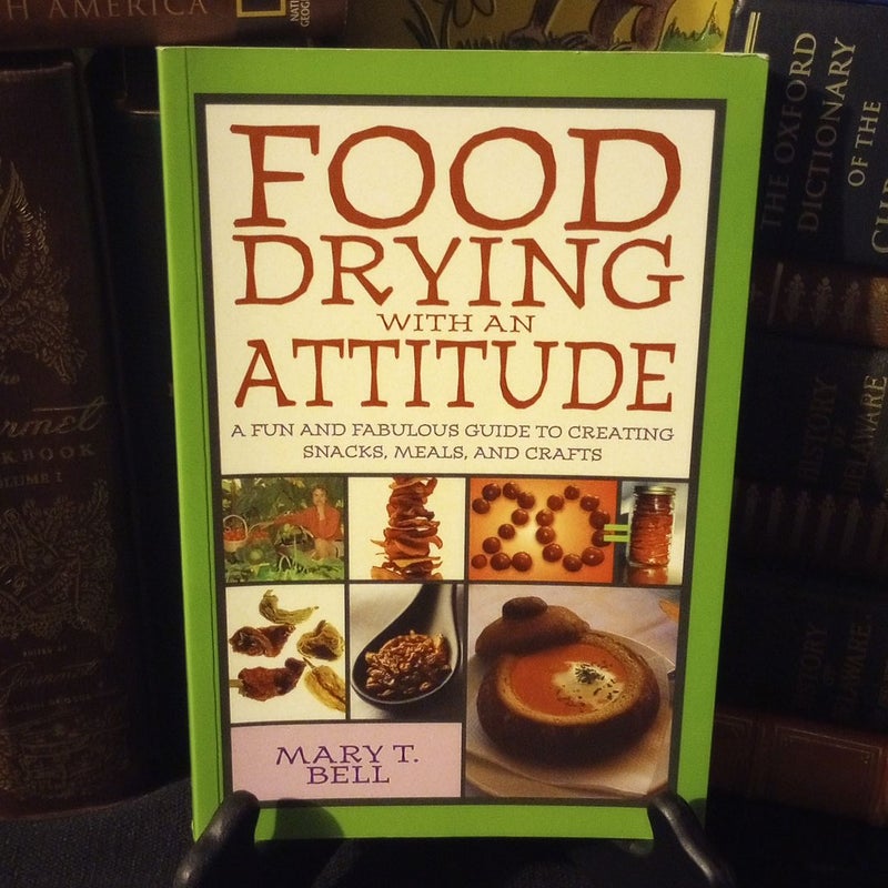 Food Drying with an Attitude