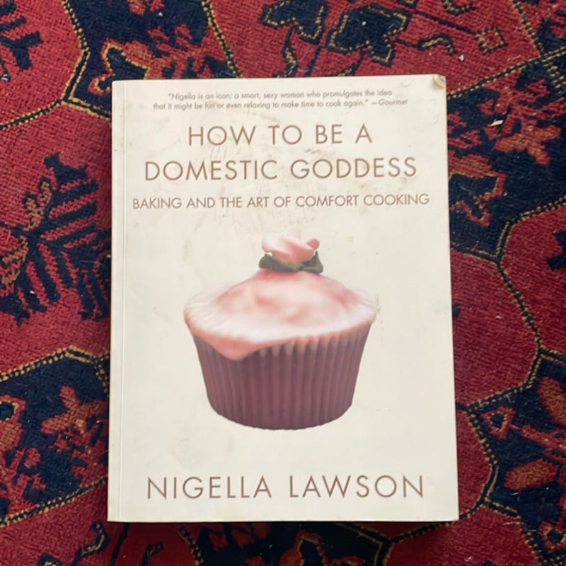 How to Be a Domestic Goddess