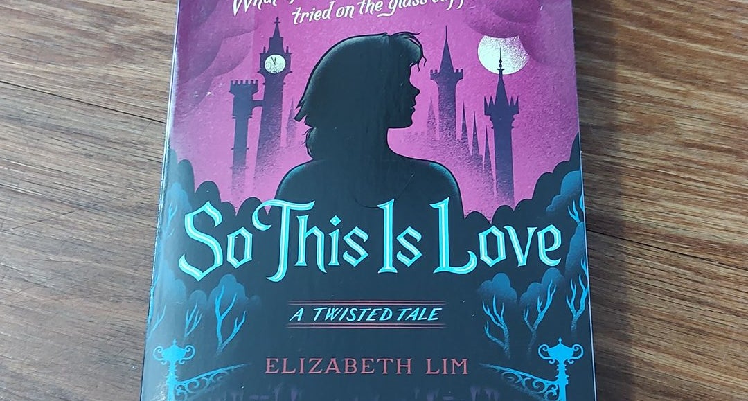 So This is Love A Twisted Tale by Elizabeth Lim - A Twisted Tale