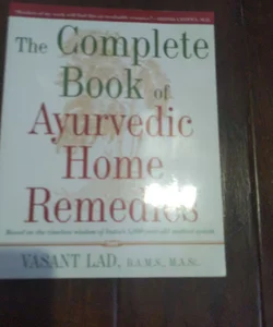 The Complete Book of Ayurvedic Home Remedies