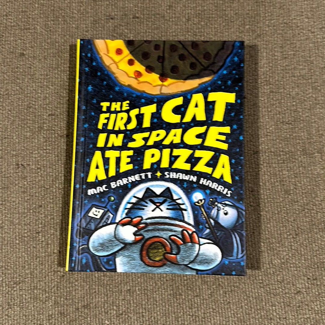 The First Cat in Space Ate Pizza