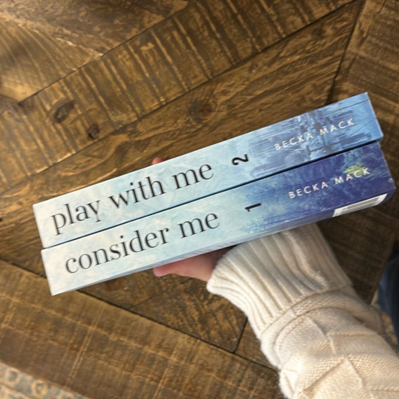 Consider Me and Play With Me 