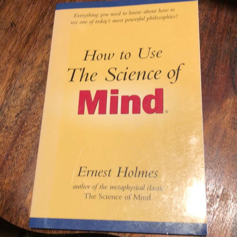 How to Use the Science of Mind