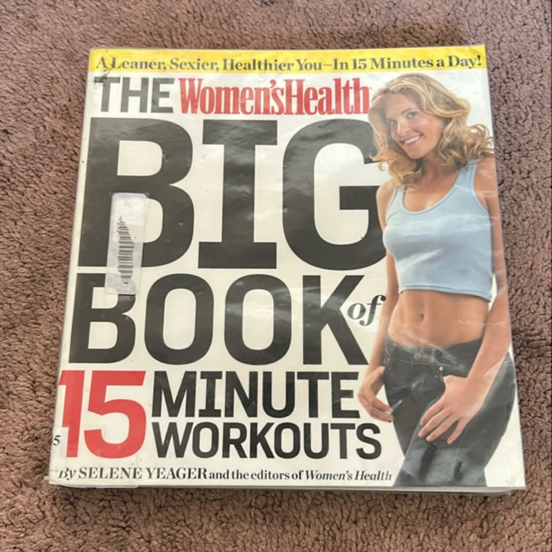 The Women's Health Big Book of 15-Minute Workouts