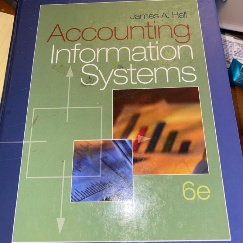 Accounting Information Systems 6 edition 