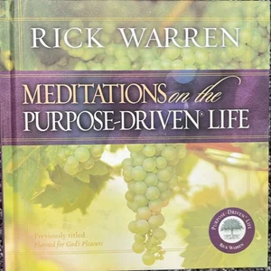 Meditations on the Purpose-Driven® Life