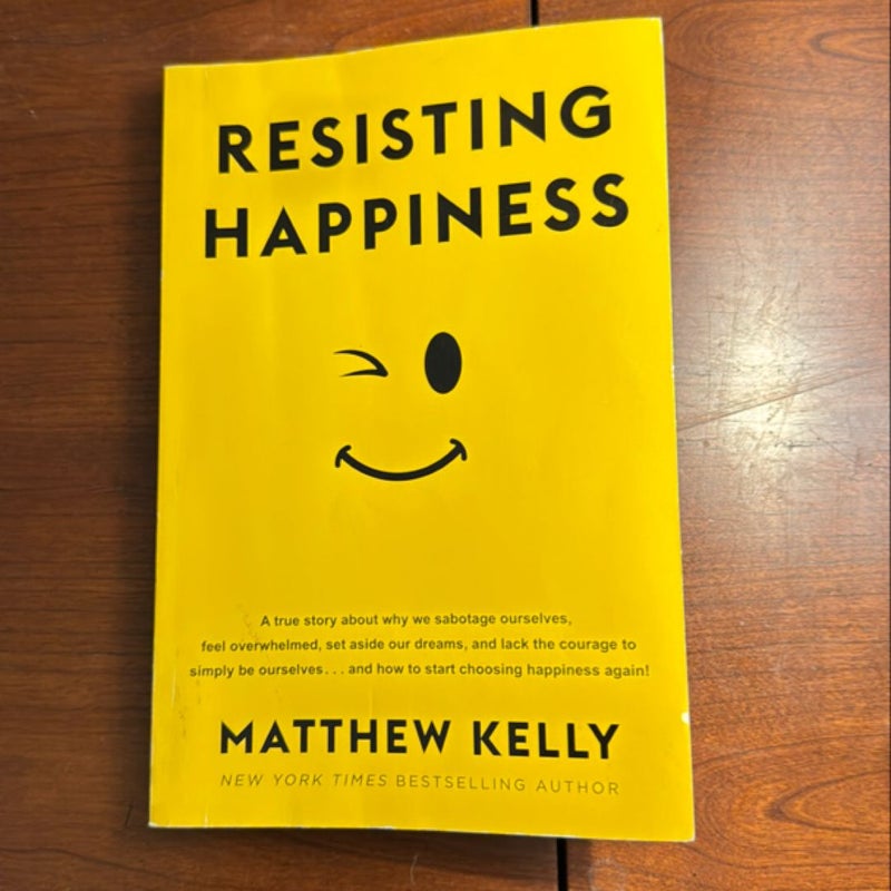 Resisting Happiness