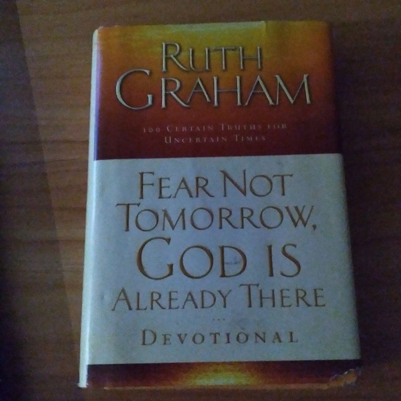 Fear Not Tomorrow, God Is Already There Devotional