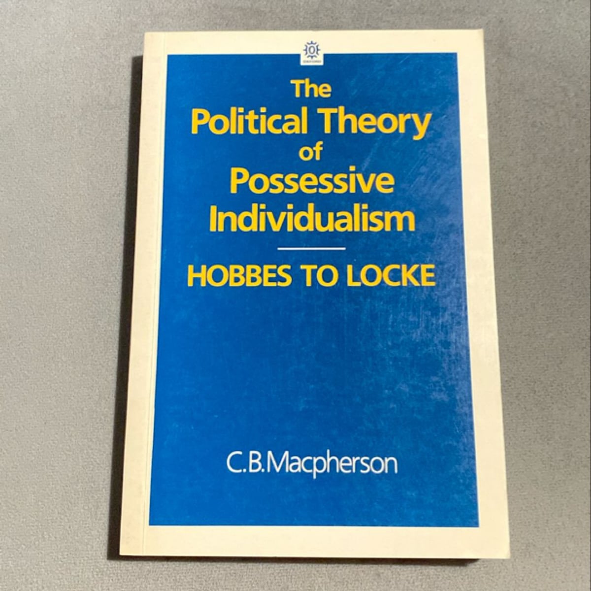The Political Theory of Possessive Individualism by Crawford Brough ...