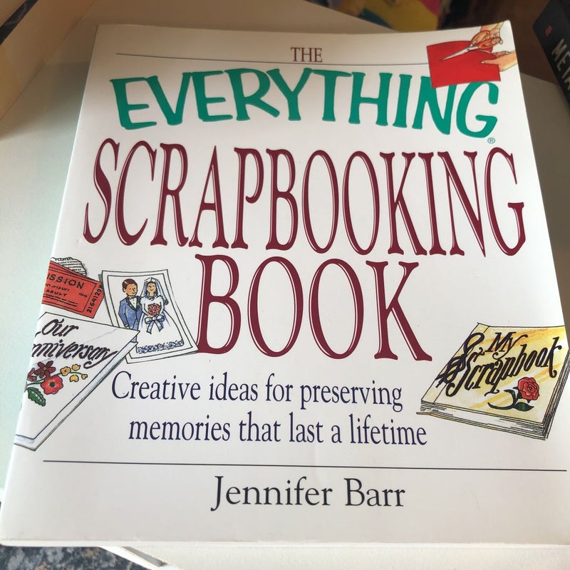 The Everything Scrapbooking Book