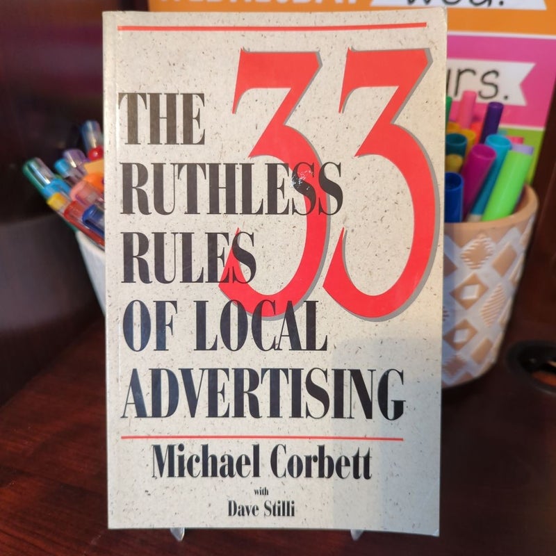 33 Ruthless Rules of Local Advertising