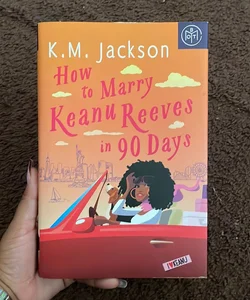 How to Marry Keanu Reeves in 90 days