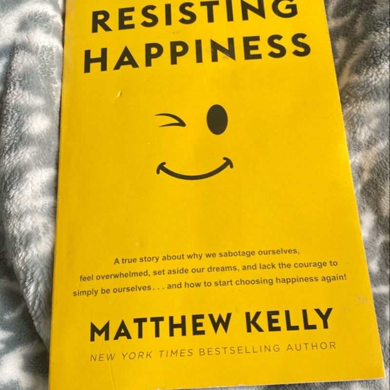 Resisting Happiness