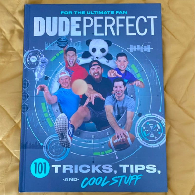 Dude Perfect 101 Tricks, Tips, and Cool Stuff