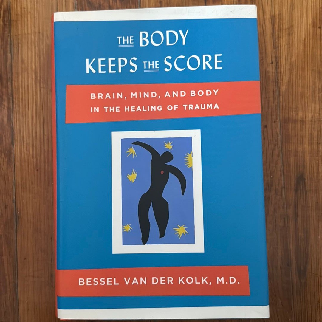 The Body Keeps the Score