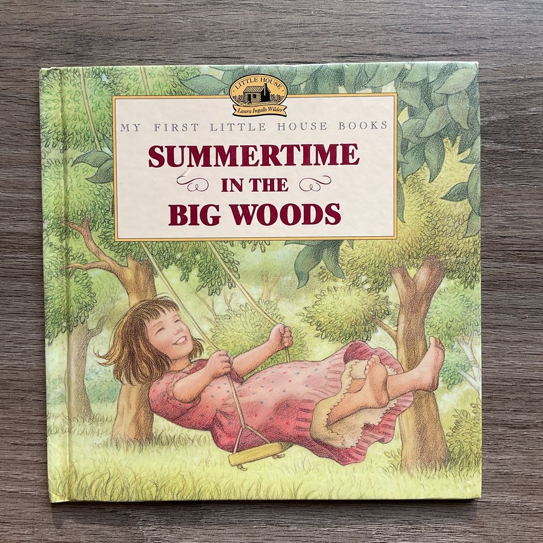 Summertime in the Big Woods