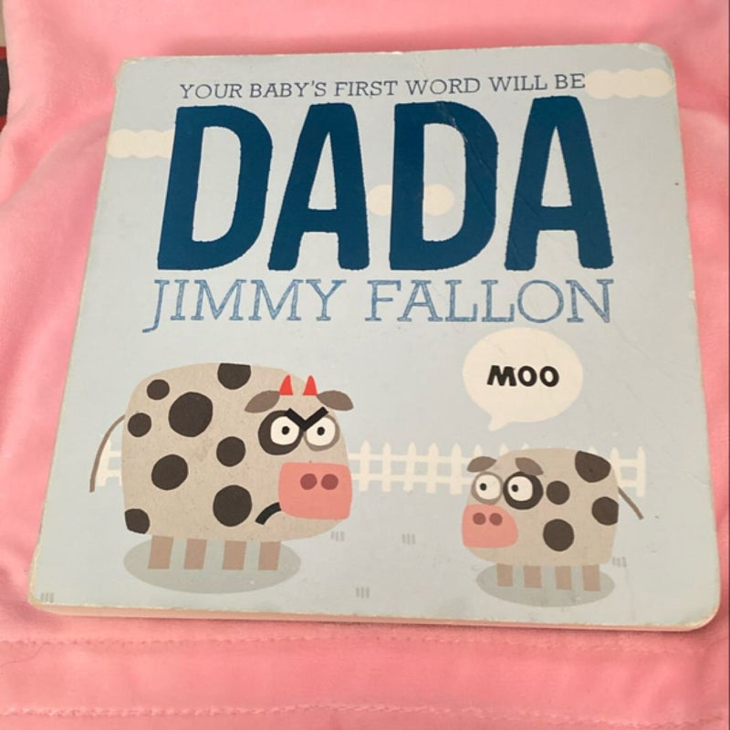 Your Baby's First Word Will Be DADA