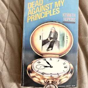 Dead Against My Principles